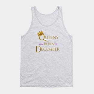 Queens are Born in December. Fun Birthday Statement. Gold Crown and Gold and Royal Purple Letters. Tank Top